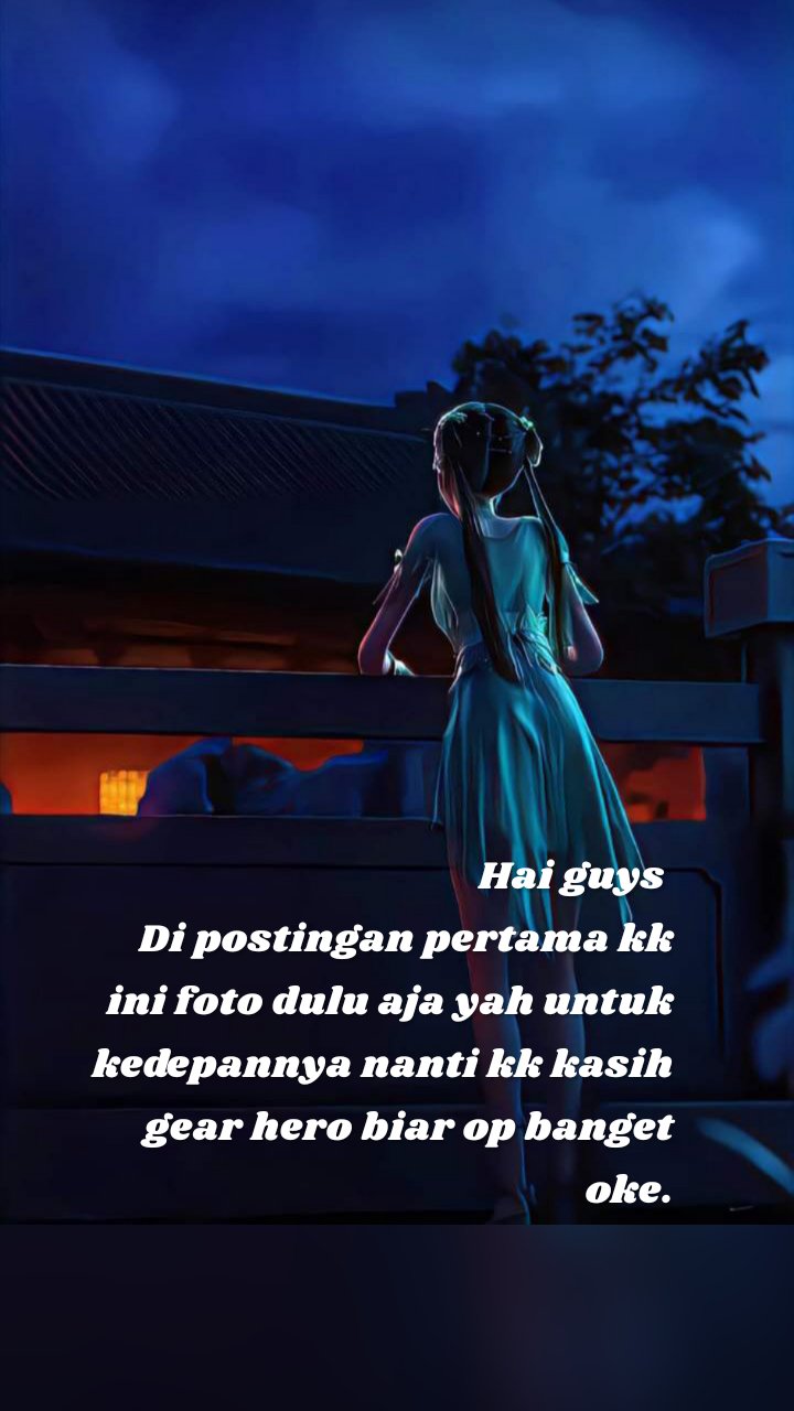 Hai guys 
Di postingan pertama kk ini foto dulu aja yah untuk kedepannya nanti kk kasih gear hero biar op banget oke.